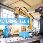 Top 8 examples of manufacturing technologies shaping 2025